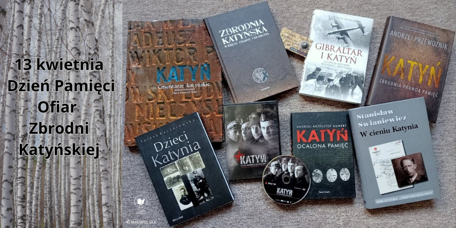 Po lewej stronie na tle białych brzóz napis: 13 kwietnia Dzień Pamięci Ofiar Zbrodni Katyńskiej. Po prawej stronie okładki książek na temat Katynia ze zbiorów PBW w Krakowie.