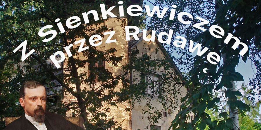 Na zielony, leśnym tle biały napis: Z Sienkiewiczem przez Rudawę. W lewym dolnym rogu portret Henryka Sienkiewicza.