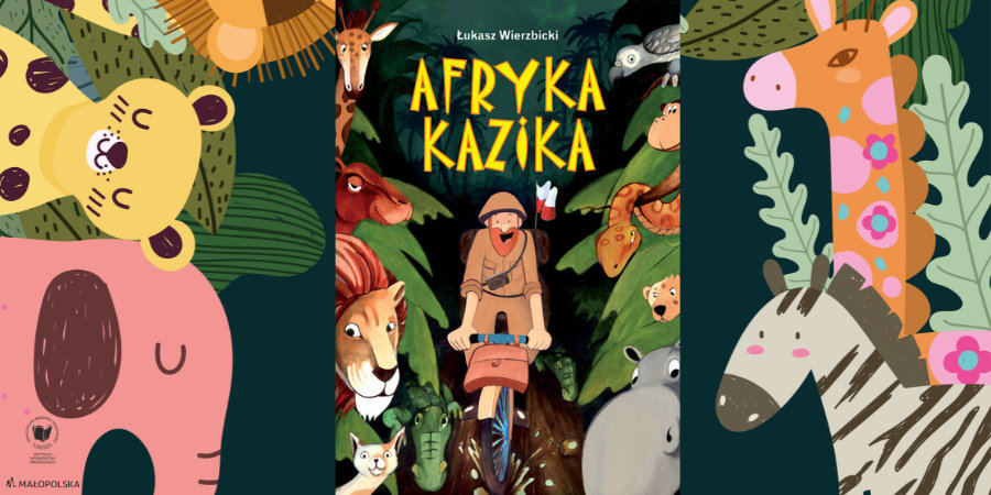 Okładka książki "Afryka Kazika", po bokach kolorowe ilustracje zwierząt afrykańskich.