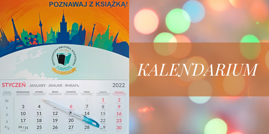 Z lewej strony kalendarz Pedagogicznej Biblioteki Wojewódzkiej w Krakowie na rok 2022, z prawej strony napis kalendarium.