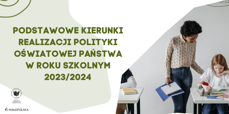 Nauczycielka stoi obok uczennicy siedzącej przy stoliku i uzupełniającej zadanie w zeszycie. Po lewej stronie zielony napis Podstawowe kierunki realizacji polityki oświatowej państwa w roku szkolnym 2023/2024. U dołu logotyp PBW w Krakowie.