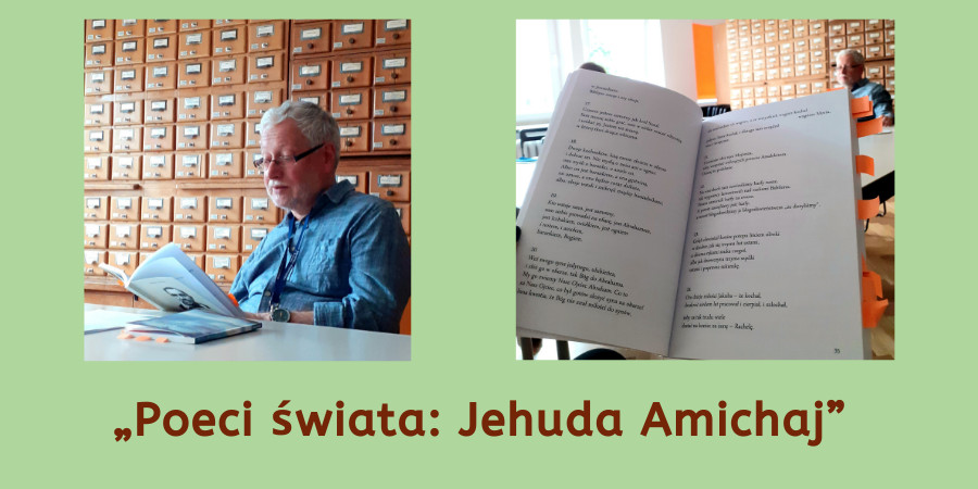 Po lewej stronie zdjęcie mężczyzny czytającego tomik poezji, po prawej stronie otwarty tomik z wierszami, na dole napis Poeci świata: Jehuda Amichaj