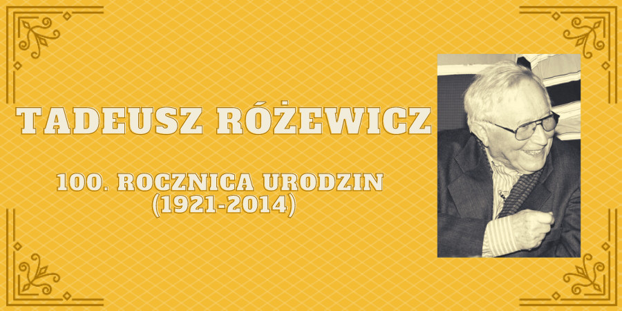 Po lewej stronie czarno-biała fotografia Tadeusza Różewicza, po prawej stronie napis: Tadeusz Różewicz 100. rocznica urodzin