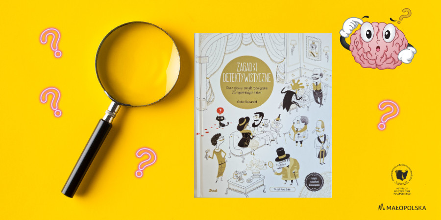 Na żółtym tle okładka książki "Zagadki detektywistyczne", po lewej stronie lupa i różowe pytajniki. Z prawej strony okładki grafika zastanawiającego się mózgu z oczami i z rękami, poniżej logotyp PBW w Krakowie.