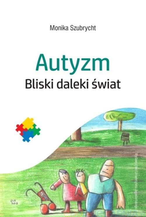 Okładka książki Moniki Szubrycht pt. "Autyzm. Bliski daleki świat"
