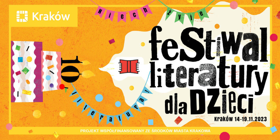 Na pomarańczowym tle po prawej stronie napis Festiwal Literatury dla Dzieci. KRAKÓW 14-19.11.2023. Po lewej poziomo ułożony tort z świeczkami przedstawiającymi liczbę 10.