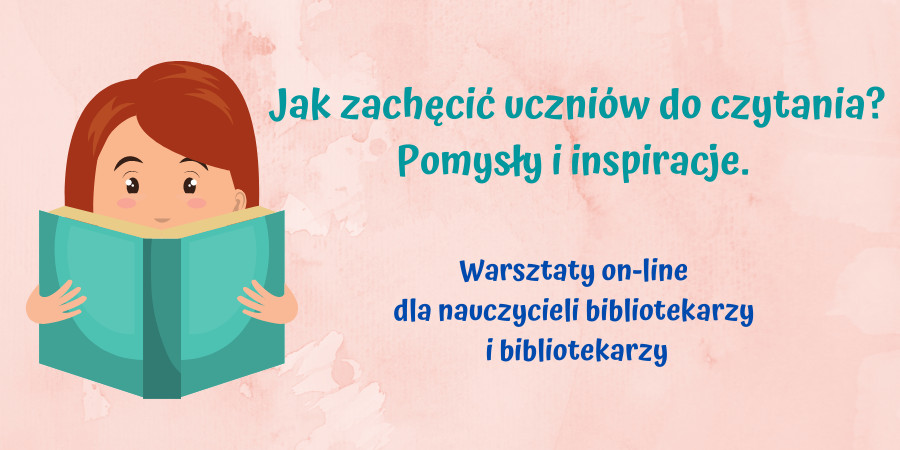 Plakat promujący warsztaty Jak zachęcić uczniów do czytania? Pomysły i inspiracje
