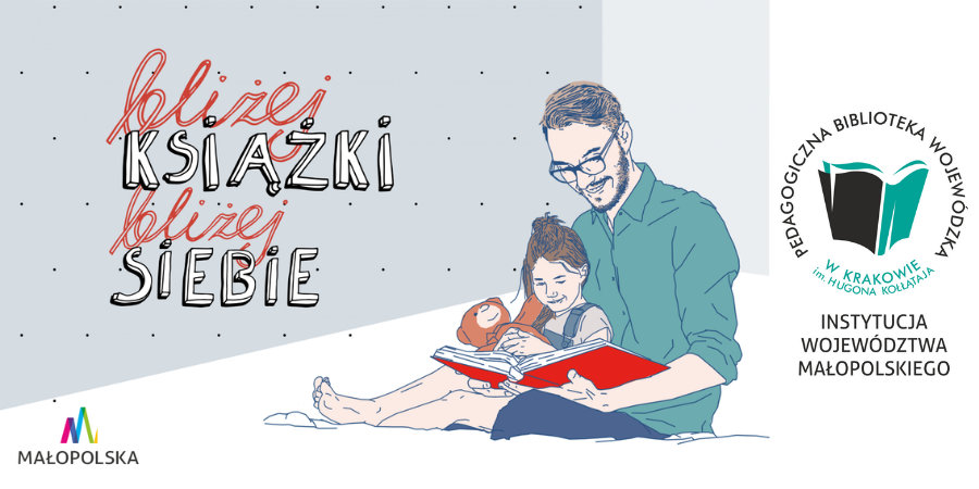 Bliżej książki bliżej siebie przedstawiająca mężczyznę czytającego książkę dziewczynce, która obejmuje misia oraz logotypy Województwa Małopolskiego i PBW Kraków