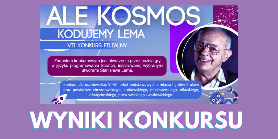 Na fioletowym tle plakat konkursu Ale Kosmos - kodujemy Lema i napis Wyniki konkursu