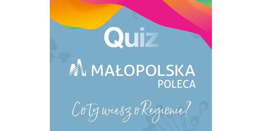 Baner w kolorach marki Małopolska z napisem: "Quiz Małopolska Poleca: Co Ty wiesz o Regionie?"