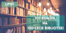 Napisy 100 książek na 100-lecie Biblioteki oraz lipiec, w tle regały z książkami.