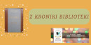 Po lewej stronie strona z kroniki bibliotecznej, po prawej napis: Z kroniki Biblioteki. W dole logotyp PBW Kraków i napis: Świętuj z nami rok jubileuszowy!
