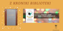 Po lewej stronie strona z kroniki bibliotecznej, po prawej napis: Z kroniki Biblioteki. W dole logotyp PBW Kraków i napis: Świętuj z nami rok jubileuszowy!
